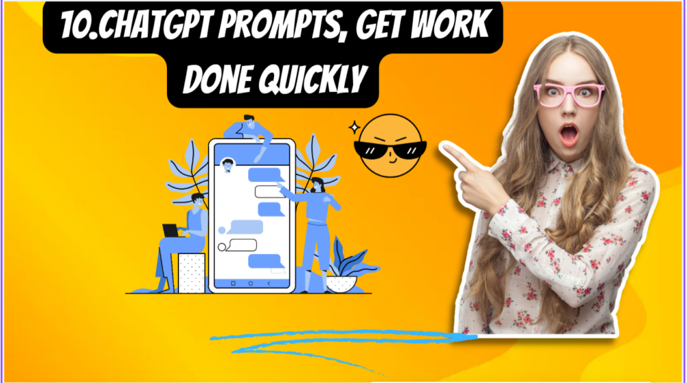 ChatGPT Prompts, Get Work Done Quickly