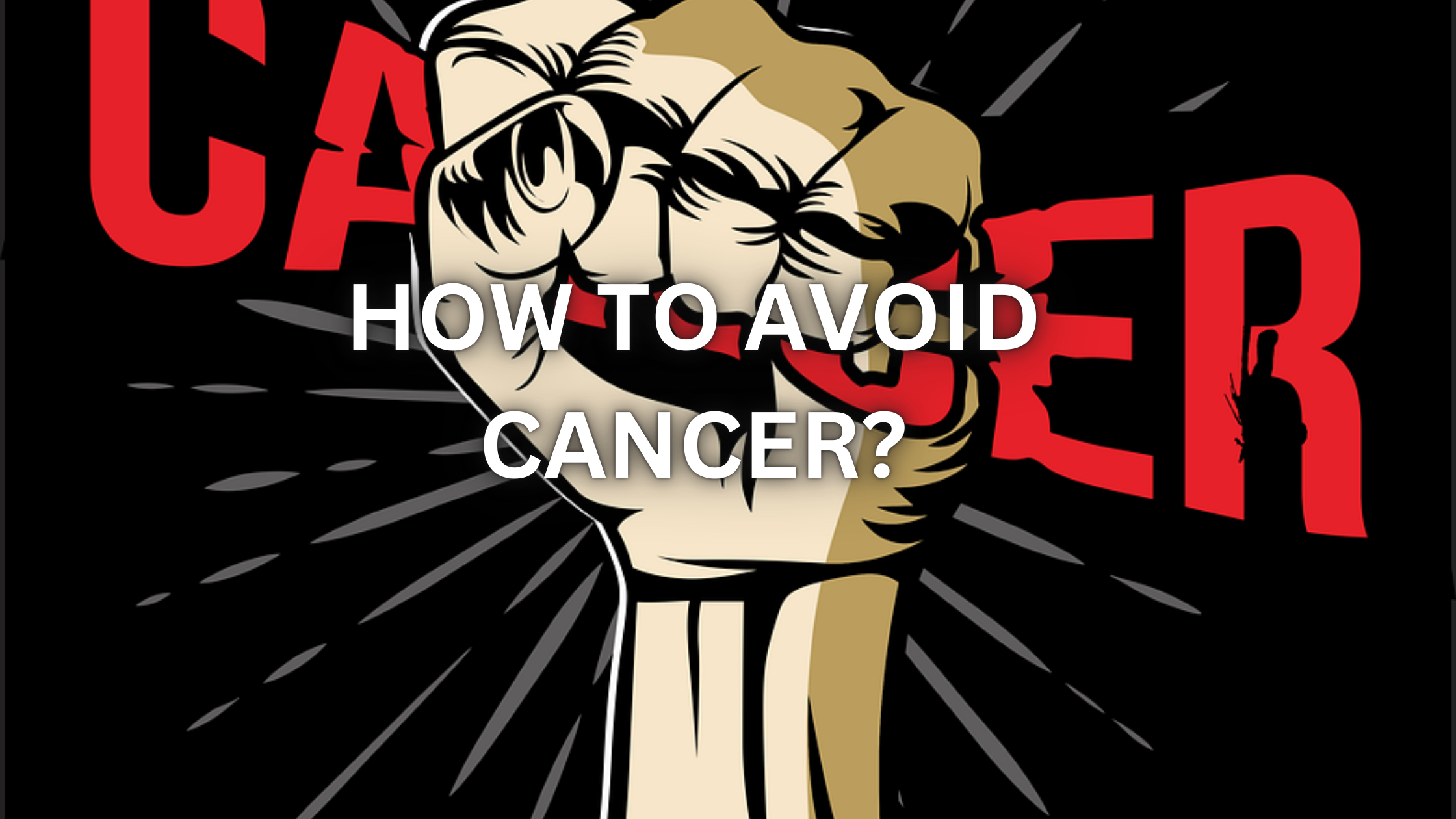 How to avoid cancer