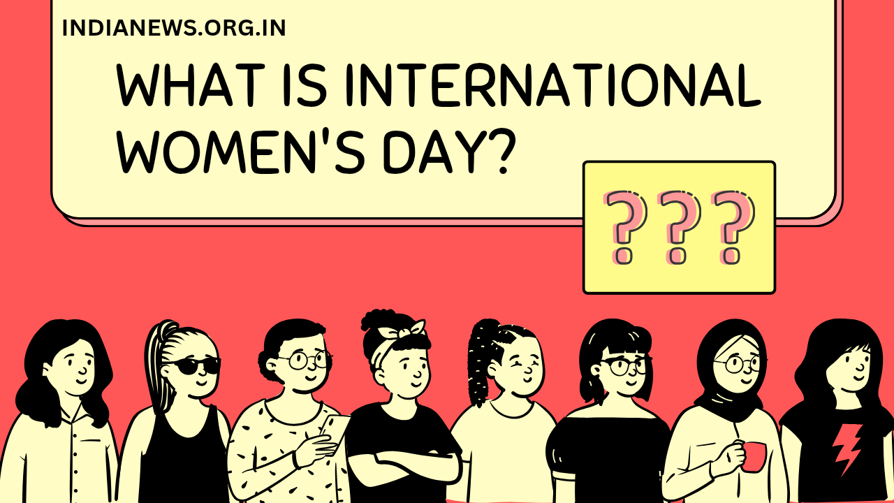 Why do we celebrate Women's Day on March 8?